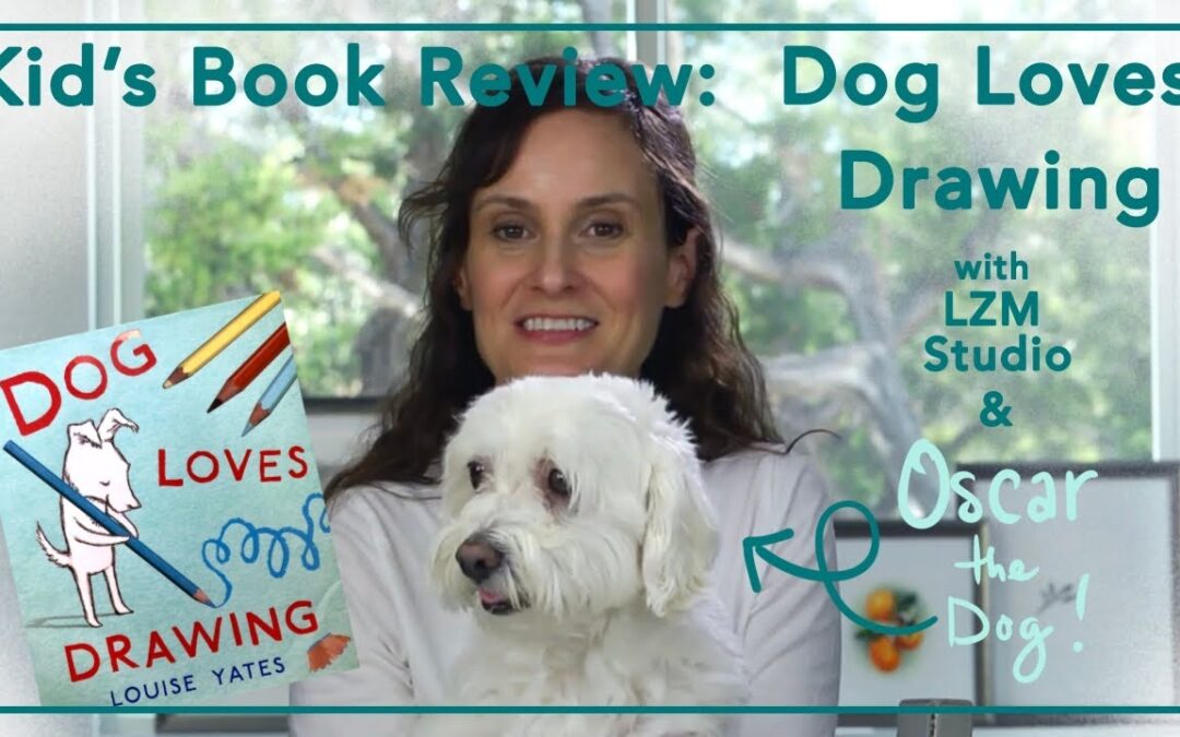 Kid’s Book Review: Dog Loves Drawing by Louis Yates